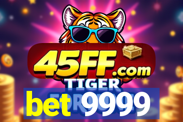 bet 9999
